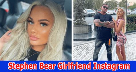 Stephen Bear Girlfriend Instagram Also Know About Age Twitter Of