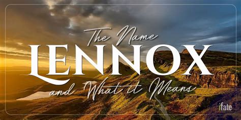 The First Name Lennox What It Means And Why Numerologists Like It