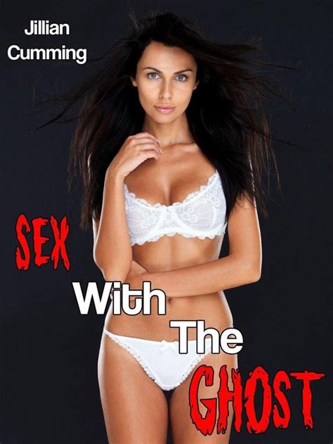 Sex With The Ghost Mf Paranormal Erotica Ebook Jillian Cumming