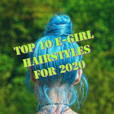 Top 10 E Girl Hairstyles For 2023 Aesthetic Fashion Blog