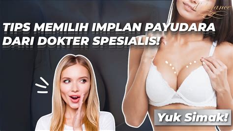 tips memilih implan payudara dari dokter spesialis nih yuk simak youtube