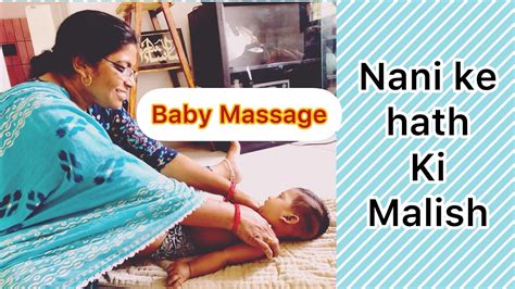 Baby Massage Nani Ke Hath Ki Malish Baby Malish Month Baby Massage