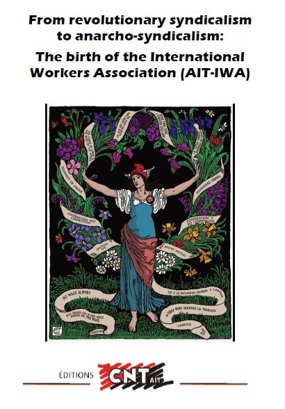 from revolutionary syndicalism to anarchosyndicalism the birth of the international workers