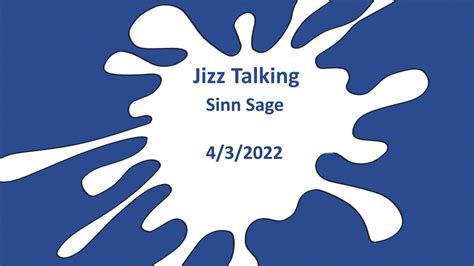 Jizz Talking Sinn Sage 432022 Youtube
