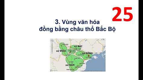 Cơ Sở Văn Hóa Việt Nam Vùng Văn Hóa Châu Thổ Bắc Bộ Youtube