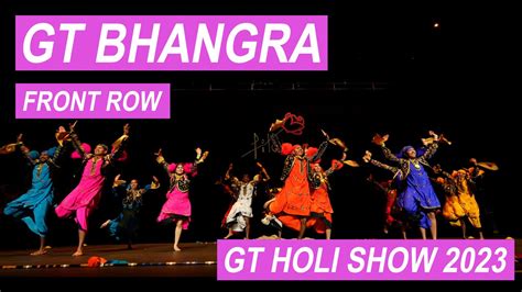 Gt Bhangra Front Row Gt Holi Show 2023 Youtube