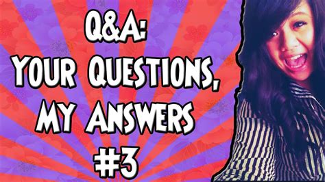 Qanda Your Questions My Answers 3 Youtube