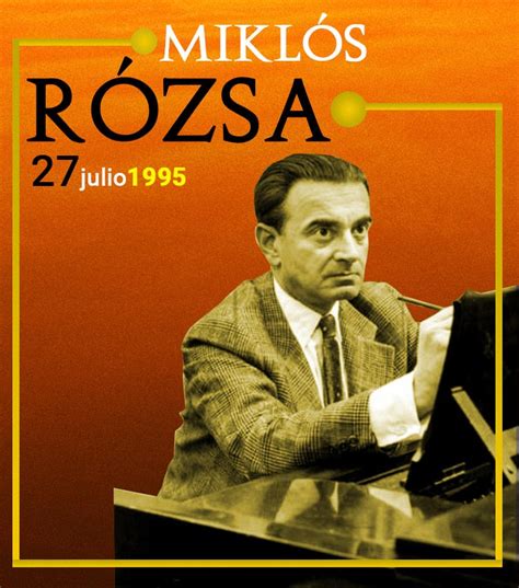 27 De Julio De 1995 Fallece Miklós Rózsa Imer