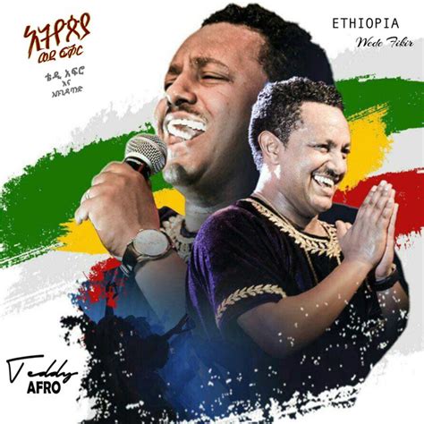 Ethiopia Wede Fikir Live By Teddy Afro On Spotify