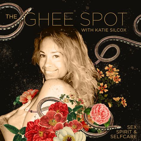 The Ghee Spot Sex Spirit And Self Care Podcast On Spotify