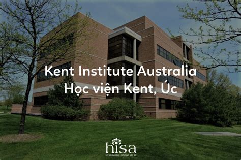 Kent Institute Australia Học Viện Kent Úc Updated Du Học Hisa