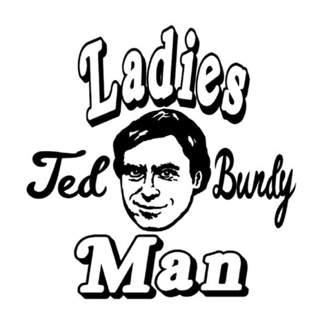 Ted Bundy Ladies Man Serial Killer Vinyl Decal Bumper Sticker Horror