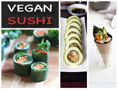 15 Vegan Sushi Recipes Thatll Make You Think Youre Turning Japanese