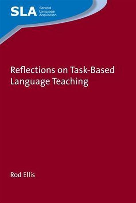 Reflections On Task Based Language Teaching Rod Ellis 9781788920124