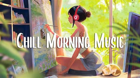 chill morning music 🍂 positive songs to start your day ~ positive music playlist youtube