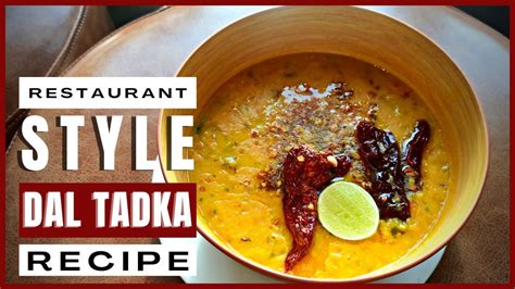 Restaurant Style Daal Tadka Recipe Easy Way To Make Daal Tadka At Home Satyajits Kitchen