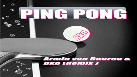 Armin Van Buuren Ping Pong Dj Bkn Remix Youtube