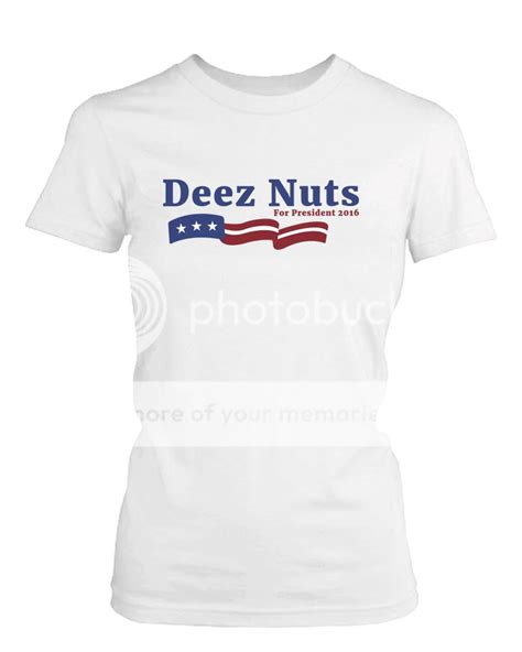 Deez Nuts For President 2016 Banner Women S White Shirt Funny Graphic T