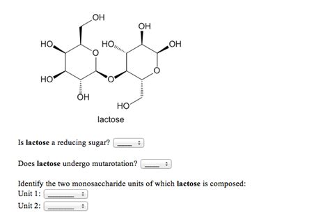 Solved Lactose Is Lactose A Reducing Sugar Does Lactose