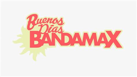 “buenos Días Bandamax” Estrena Temporada Este Lunes 10 De Mayo