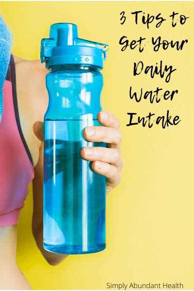 3 Tips To Get Your Daily Water Intake In Simply Abundant Health Simply