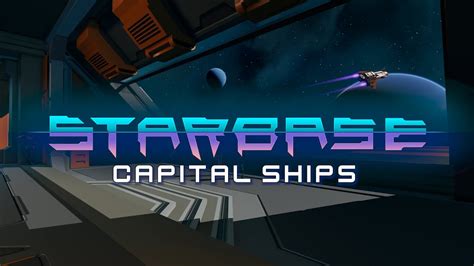 Видео Starbase Capital Ships Feature Video Starbase
