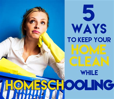 5 Ways To Keep Your Home Clean While Homeschooling Home Cleaning
