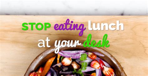 3 Reasons Why You Need To Stop Eating Lunch At Your Desk Freshgigsca