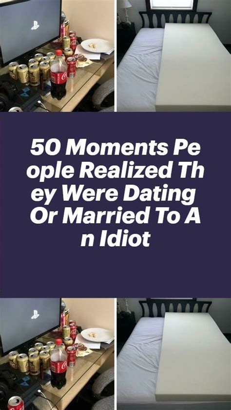 50 Moments People Realized They Were Dating Or Married To An Idiot Artofit
