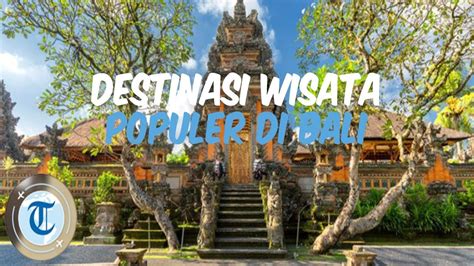 7 Tempat Wisata Di Bali Yang Populer Di Kalangan Turis Asing Pilihan