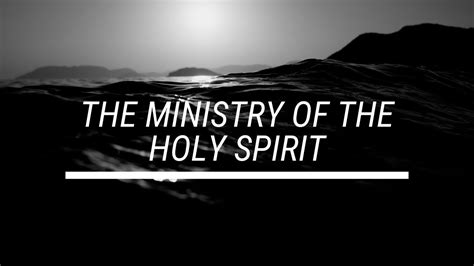 The Ministry Of The Holy Spirit Youtube