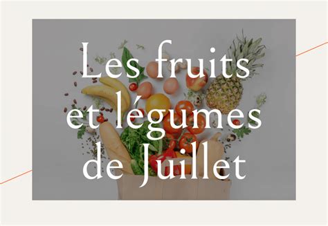 Les Fruits Et Légumes De Juillet Fourchette And Nutrition