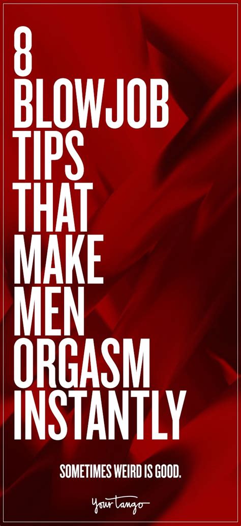 8 bizarre blowjob tips that make men orgasm instantly oh shiii pinterest tips