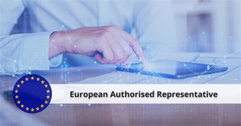What Is An Eu Authorised Representative When Do You Need One And What