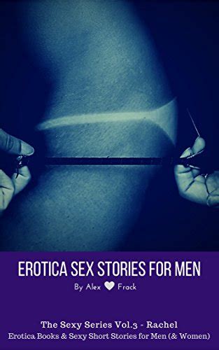 Erotica Sex Stories For Men Erotica Books And Sexy Short Stories For Men