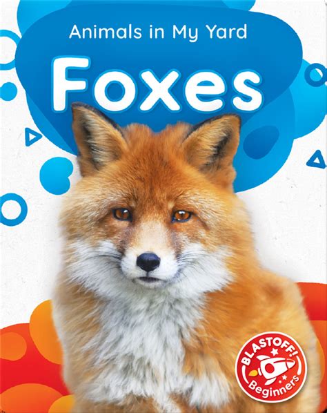 Animals In My Yard Foxes Childrens Book By Amy Mcdonald Discover