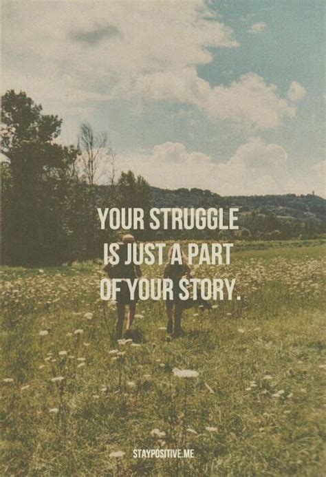Your Struggle Is Just A Part Of Your Story Pictures Photos And Images