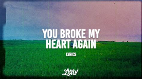 You Broke My Heart Again 💔 Youtube