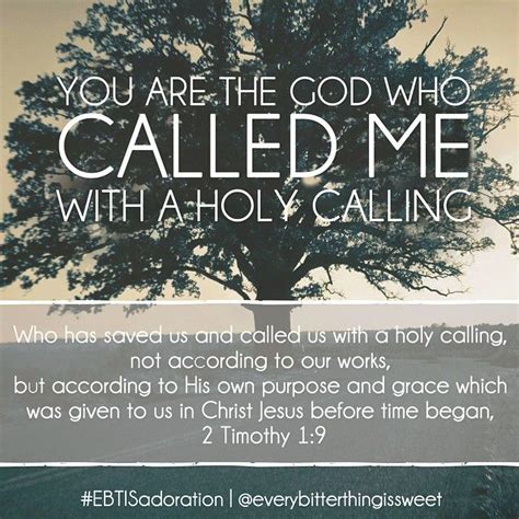 God Calls YOU With A Holy Calling 2 Timothy Biblical Quotes