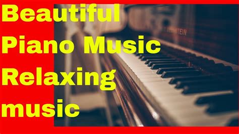 1 Hour Beautiful Piano Music Relaxing Music For Stress Relief Healing