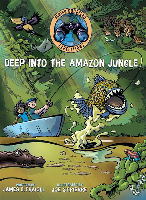 #5 of 150 outdoor activities in manaus. Deep into the Amazon Jungle | Book by Fabien Cousteau, James O. Fraioli, Joe St.Pierre ...