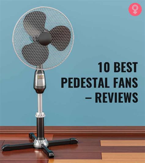 The 10 Best Pedestal Fans And Buying Guide