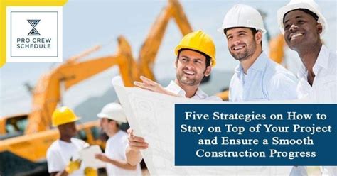 Five Strategies On How To Stay On Top Of Your Project And Ensure A