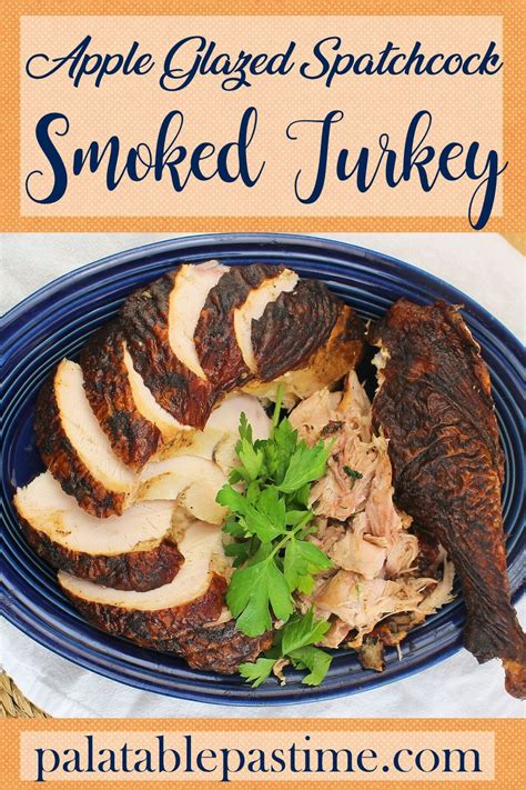 Apple Glazed Smoked Turkey Recipe Smoked Turkey Smoked Turkey Recipes Poultry Recipes