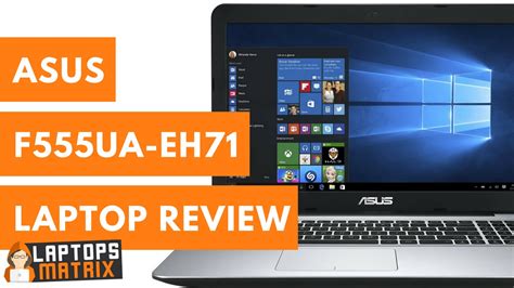 Asus F555ua Eh71 Review Laptop Under 600 Youtube