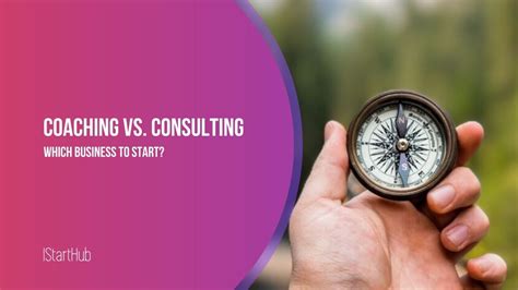 Coaching Vs Consulting Which Business To Start In 2023 Istarthub