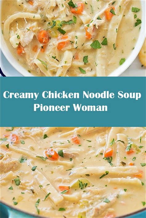 Creamy Chicken Noodle Soup Pioneer Woman Imgproject Chicken Soup Recipes Chicken Noodle