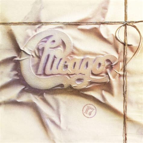 Chicago 17 By Chicago Chicago The Band Chicago Album Covers