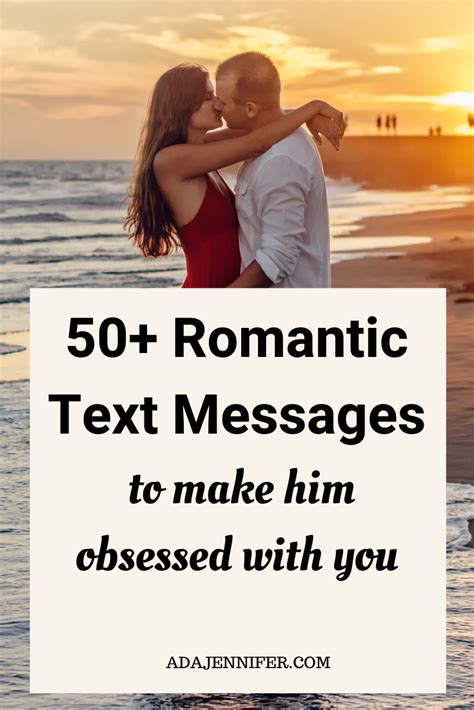 50 Romantic Text Messages To Make Him Obsessed With You Cute
