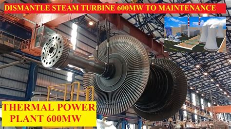 Thermal Power Plant Steam Turbine Dismantle To Maintenance Repair